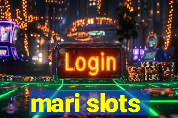 mari slots