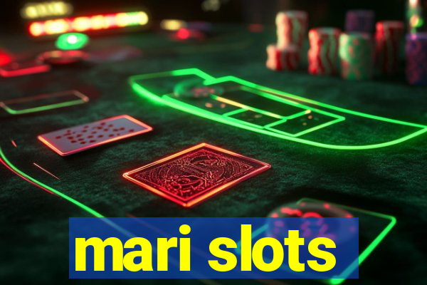 mari slots