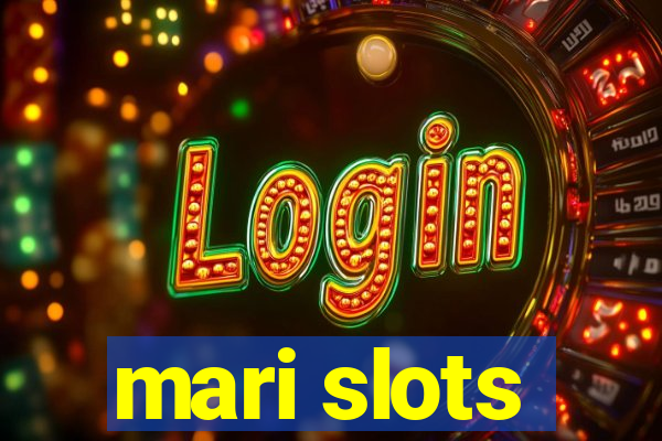 mari slots