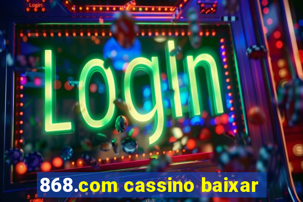 868.com cassino baixar