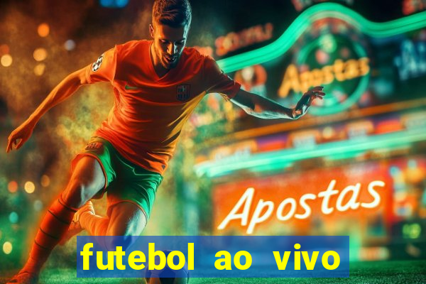 futebol ao vivo hoje online