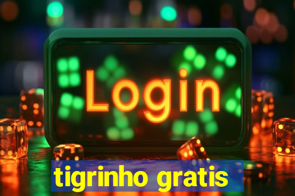 tigrinho gratis