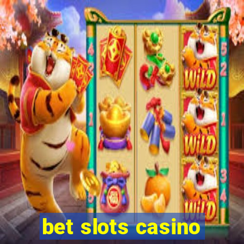 bet slots casino