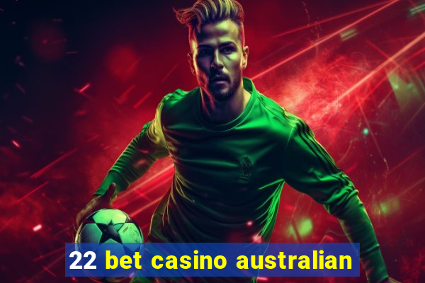 22 bet casino australian