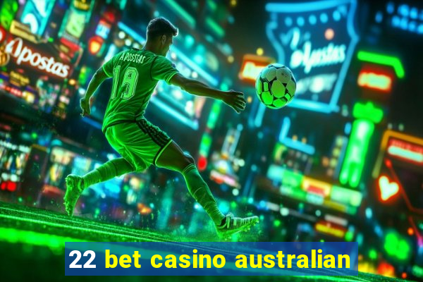 22 bet casino australian