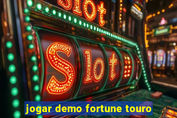 jogar demo fortune touro