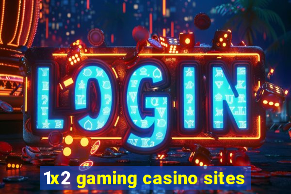 1x2 gaming casino sites