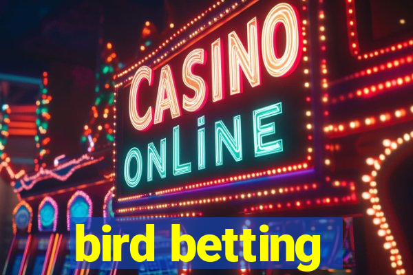 bird betting