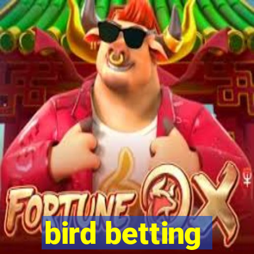 bird betting