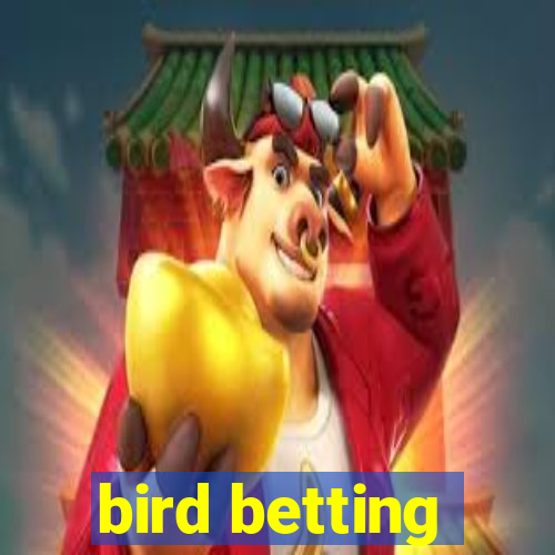 bird betting