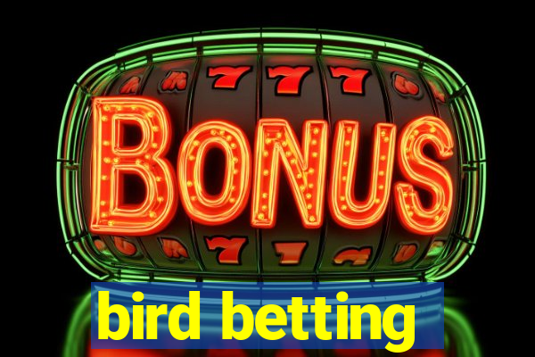 bird betting