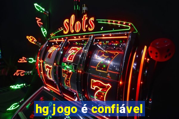 hg jogo é confiável