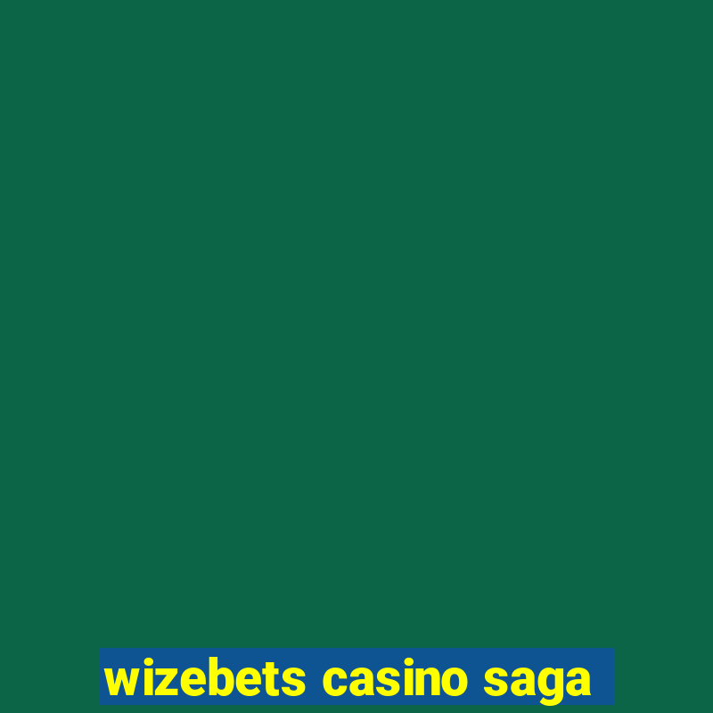 wizebets casino saga