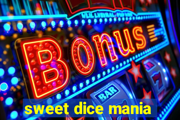 sweet dice mania