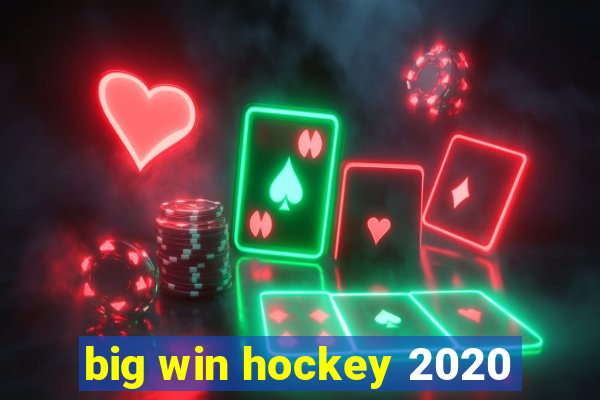 big win hockey 2020