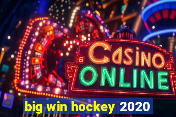 big win hockey 2020