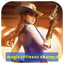 magia reflexos d&d