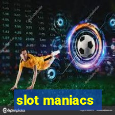 slot maniacs