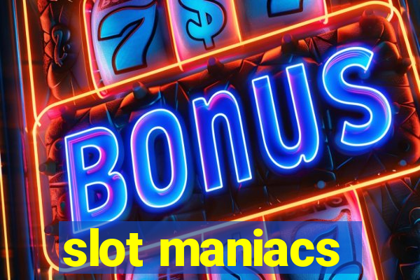 slot maniacs