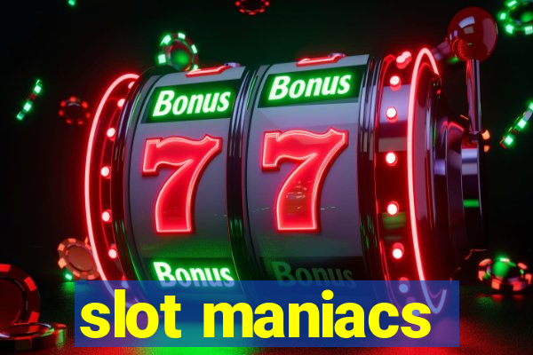 slot maniacs