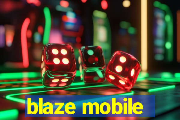 blaze mobile