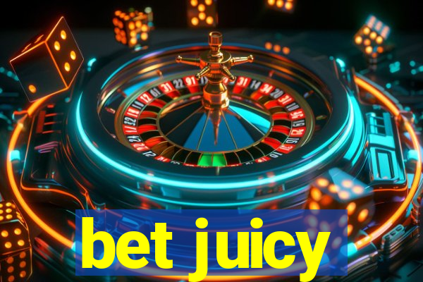 bet juicy