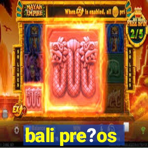 bali pre?os