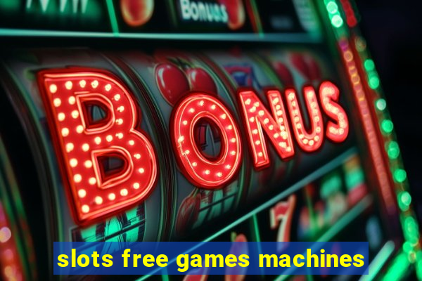 slots free games machines