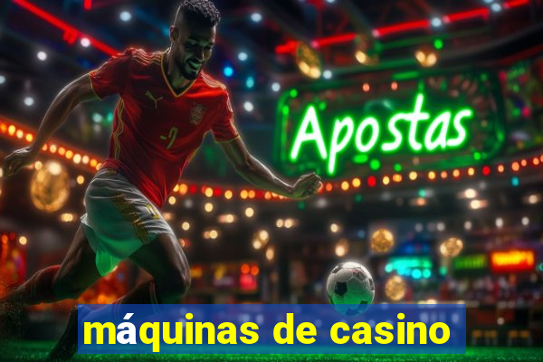 máquinas de casino