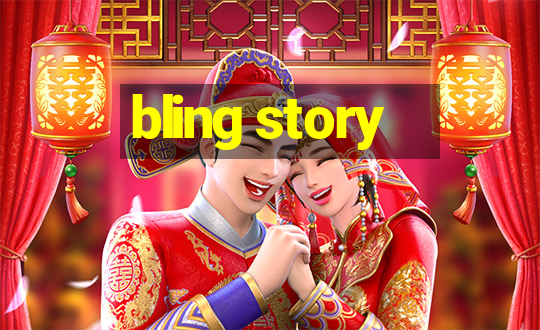 bling story