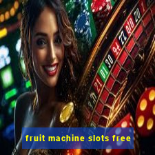 fruit machine slots free