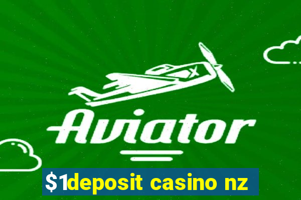 $1deposit casino nz