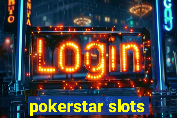 pokerstar slots