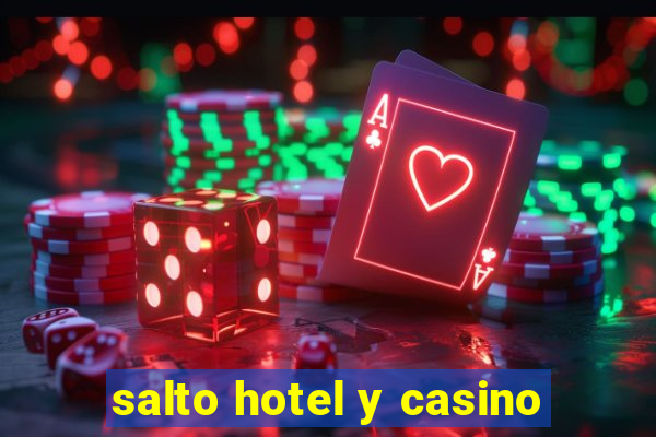 salto hotel y casino