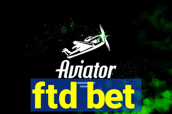 ftd bet