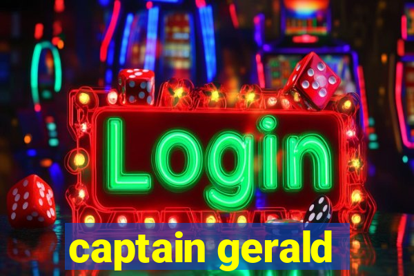 captain gerald