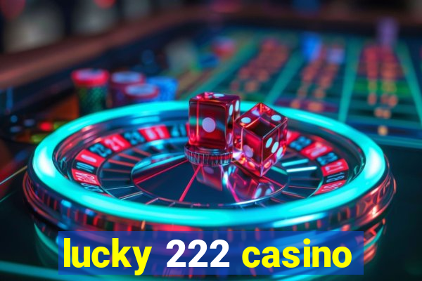 lucky 222 casino