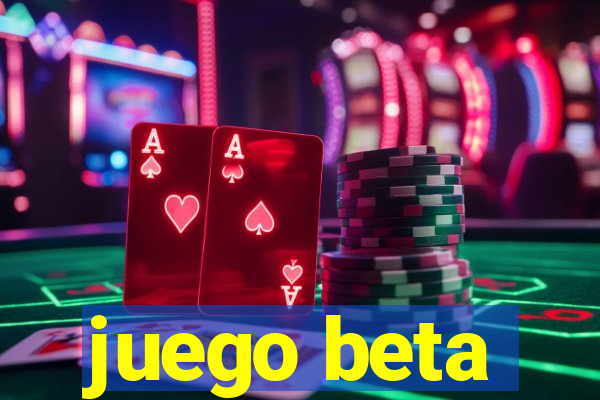 juego beta