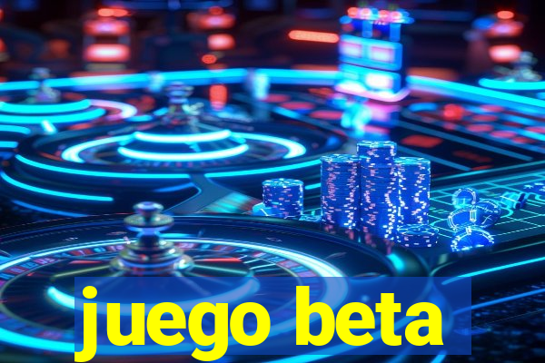 juego beta