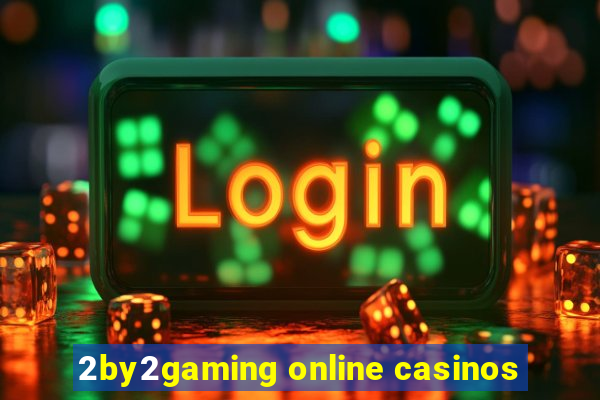 2by2gaming online casinos