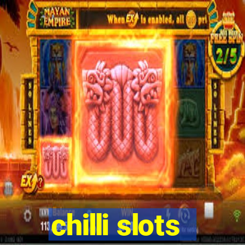 chilli slots