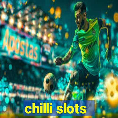 chilli slots