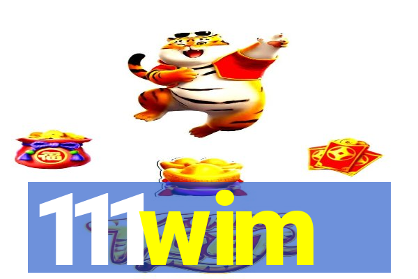 111wim