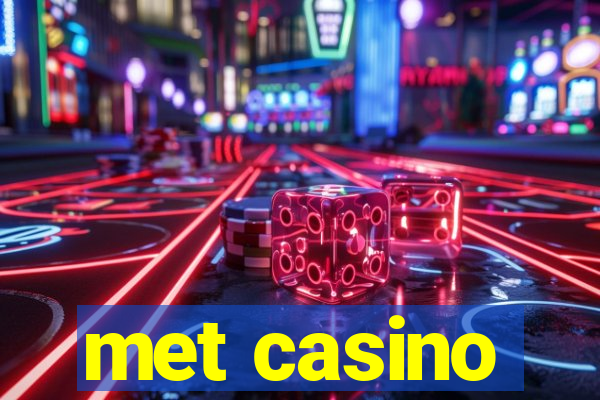 met casino