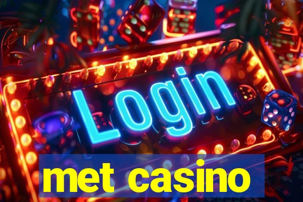 met casino