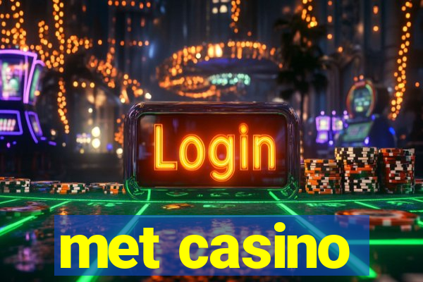 met casino