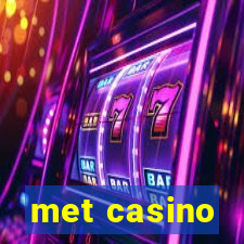 met casino