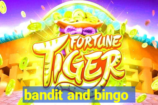 bandit and bingo