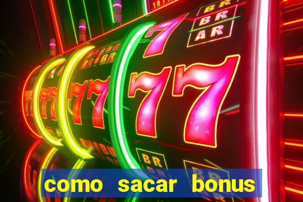 como sacar bonus galera bet