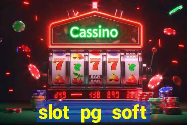 slot pg soft porcentagem gratuitos